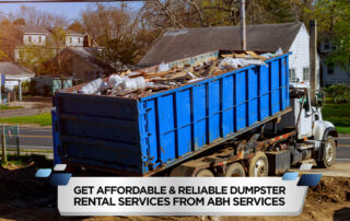 Get Affordable and Reliable Dumpster Rental Services from ABH Services