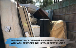 The Importance of Proper Mattress Disposal Why ABH Services Inc. Is Your Best Choice