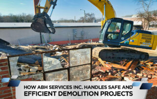 How ABH Services Inc. Handles Safe and Efficient Demolition Projects