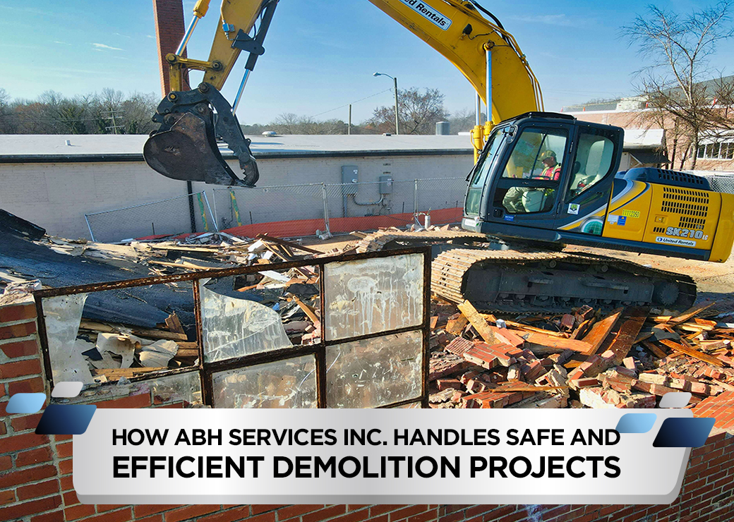How ABH Services Inc. Handles Safe and Efficient Demolition Projects