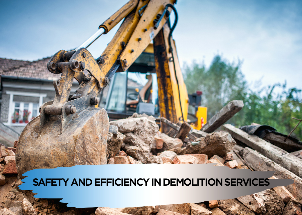 Safety and Efficiency in Demolition Services